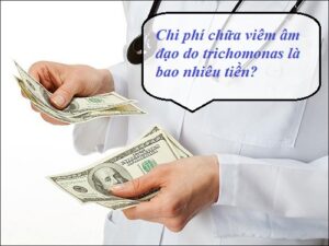 Chi phí thăm khám và điều trị viêm âm đạo do trichomonas hết bao nhiêu tiền?
