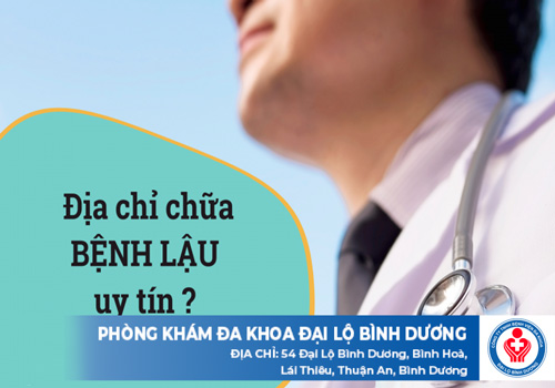 top địa chỉ chữa bệnh lậu ở Bình Dương